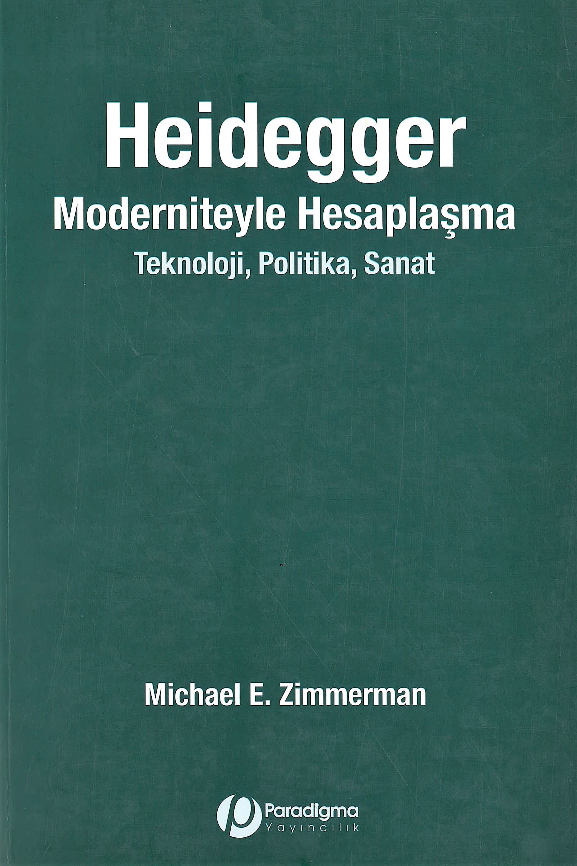 Heidegger Moderniteyle Hesaplaşma