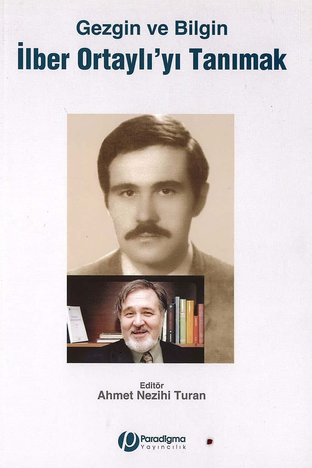 Gezgin ve Bilgin İlber Ortaylı'yı Tanımak