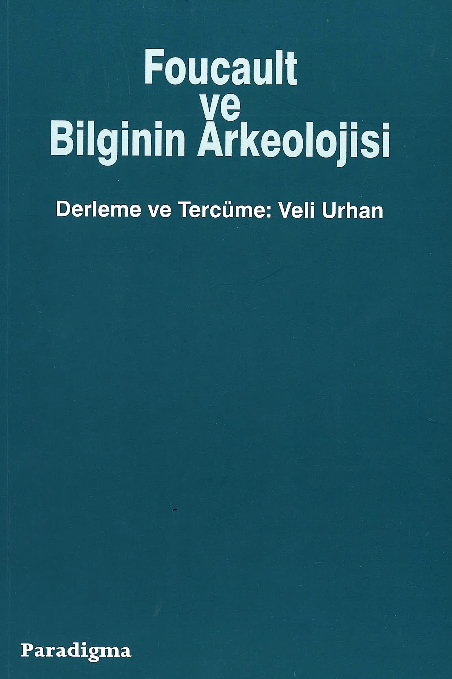 Foucault ve Bilginin Arkeolojisi