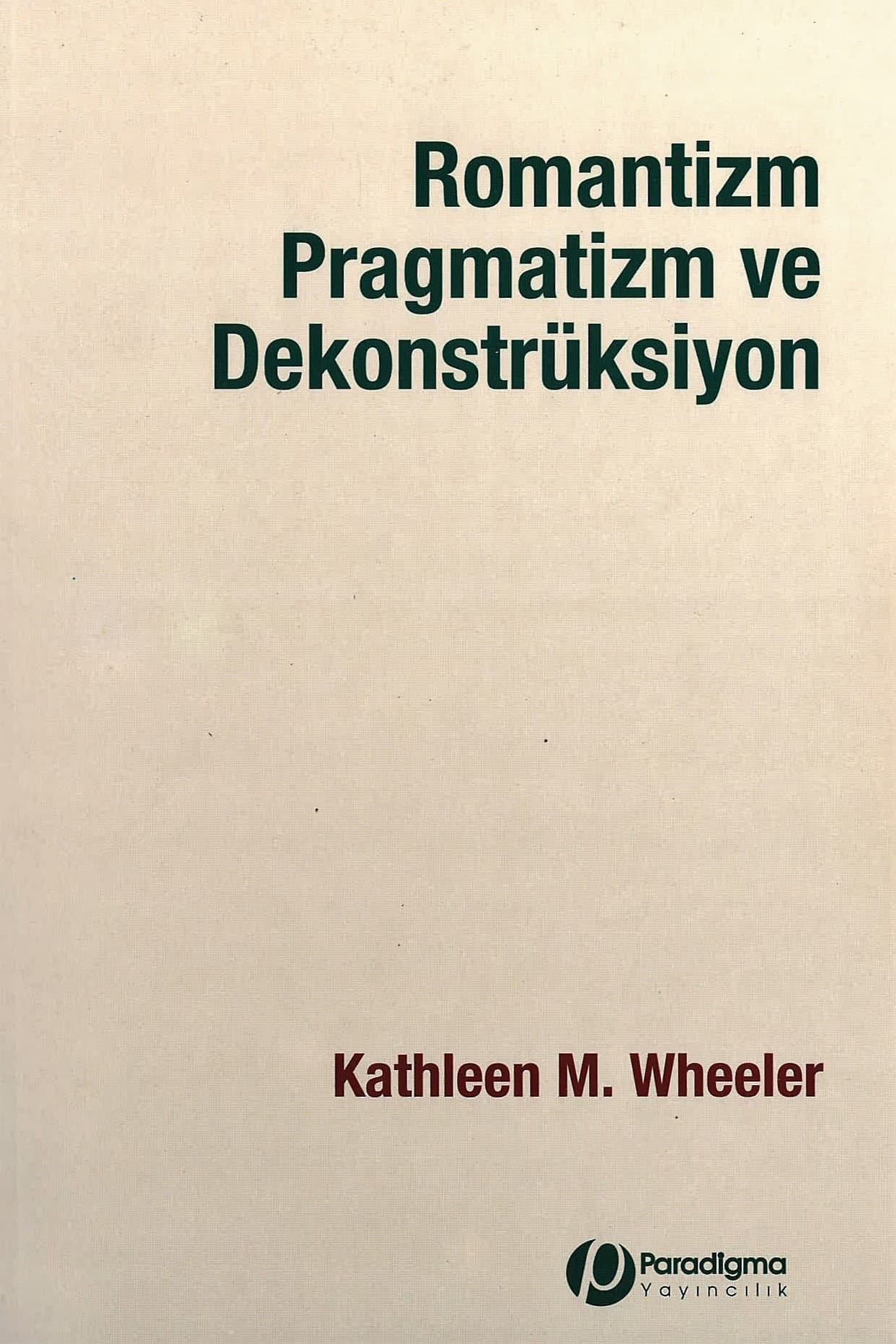 Romantizm Pragmatizm ve Dekonstrüksiyon