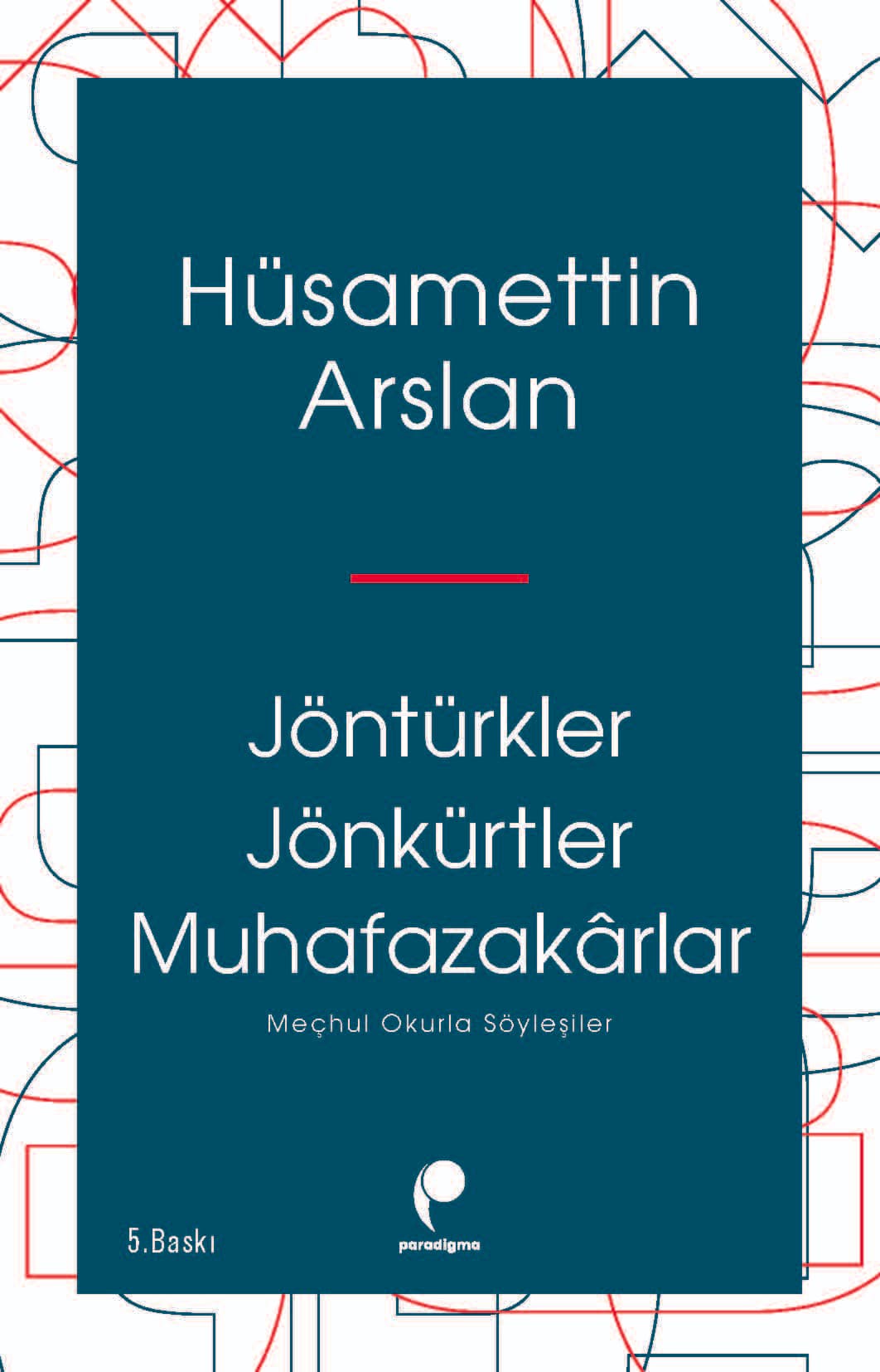 Jöntürkler Jönkürtler Muhafazakarlar
